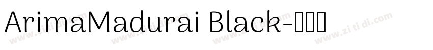 ArimaMadurai Black字体转换